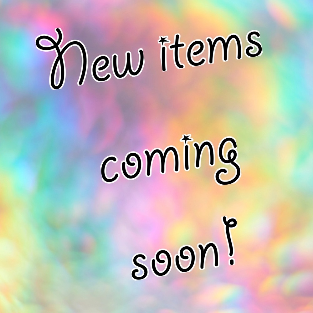 NEW ITEMS COMING SOON